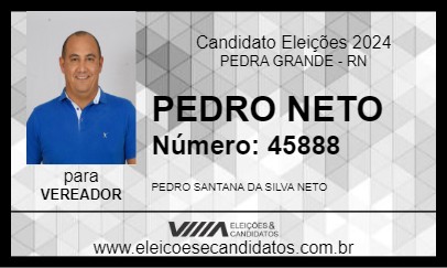 Candidato PEDRO NETO 2024 - PEDRA GRANDE - Eleições