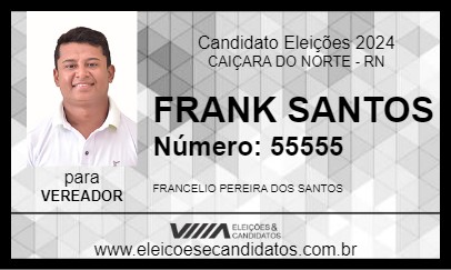 Candidato FRANK SANTOS 2024 - CAIÇARA DO NORTE - Eleições