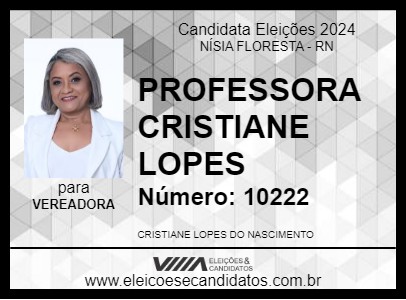 Candidato PROFESSORA CRISTIANE LOPES 2024 - NÍSIA FLORESTA - Eleições