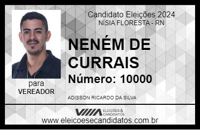 Candidato NENÉM DE CURRAIS 2024 - NÍSIA FLORESTA - Eleições