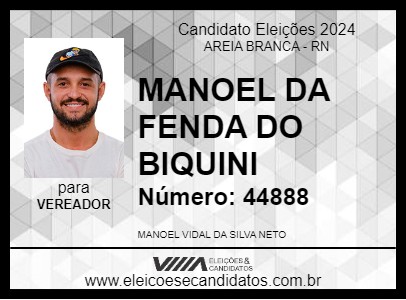 Candidato MANOEL DA FENDA DO BIQUINI 2024 - AREIA BRANCA - Eleições