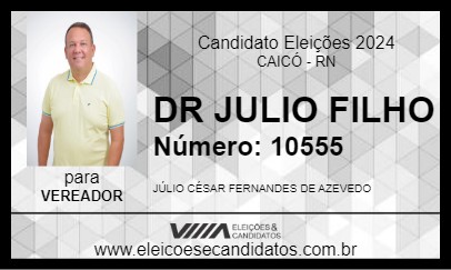 Candidato DR JULIO FILHO 2024 - CAICÓ - Eleições