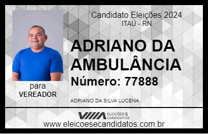 Candidato ADRIANO DA AMBULÂNCIA 2024 - ITAÚ - Eleições