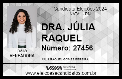 Candidato DRA. JÚLIA RAQUEL 2024 - NATAL - Eleições