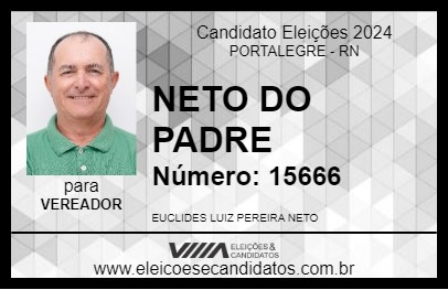 Candidato NETO DO PADRE 2024 - PORTALEGRE - Eleições