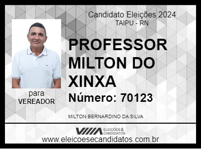 Candidato PROFESSOR  MILTON DO XINXA 2024 - TAIPU - Eleições