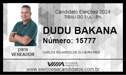 Candidato DUDU BAKANA 2024 - TIBAU DO SUL - Eleições