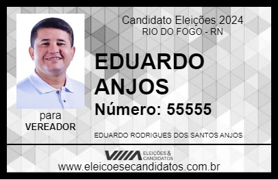 Candidato EDUARDO ANJOS 2024 - RIO DO FOGO - Eleições