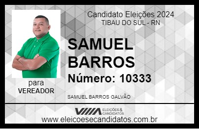 Candidato SAMUEL BARROS 2024 - TIBAU DO SUL - Eleições