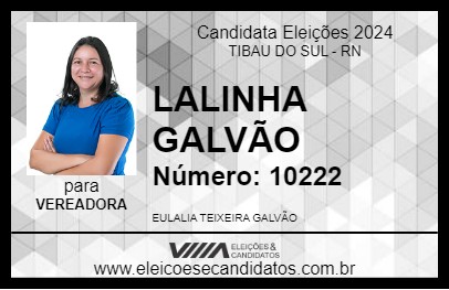 Candidato LALINHA GALVÃO 2024 - TIBAU DO SUL - Eleições