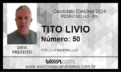 Candidato TITO LIVIO 2024 - PEDRO VELHO - Eleições