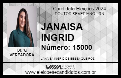 Candidato JANAISA INGRID 2024 - DOUTOR SEVERIANO - Eleições