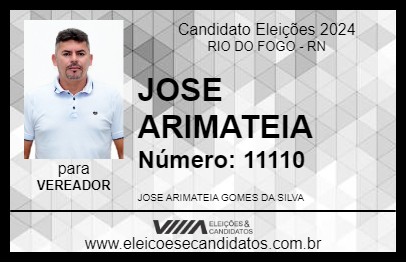 Candidato JOSE ARIMATEIA 2024 - RIO DO FOGO - Eleições