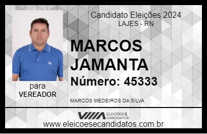 Candidato MARCOS JAMANTA 2024 - LAJES - Eleições