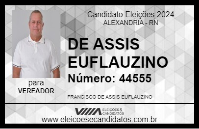 Candidato DE ASSIS EUFLAUZINO 2024 - ALEXANDRIA - Eleições