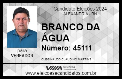 Candidato BRANCO DA ÁGUA 2024 - ALEXANDRIA - Eleições