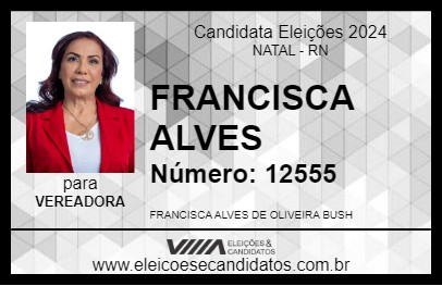 Candidato FRANCISCA ALVES 2024 - NATAL - Eleições