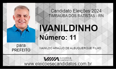 Candidato IVANILDINHO 2024 - TIMBAÚBA DOS BATISTAS - Eleições