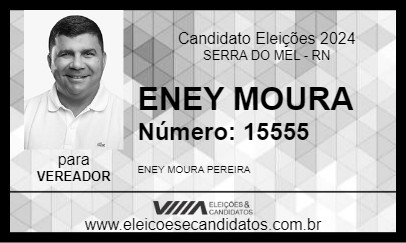 Candidato ENEY MOURA 2024 - SERRA DO MEL - Eleições