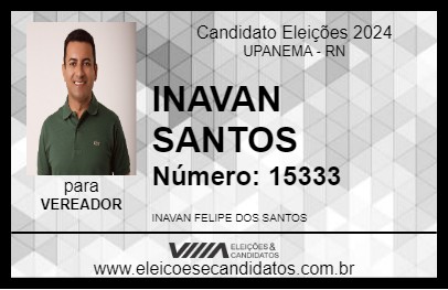 Candidato INAVAN SANTOS 2024 - UPANEMA - Eleições