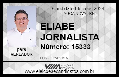 Candidato ELIABE JORNALISTA 2024 - LAGOA NOVA - Eleições