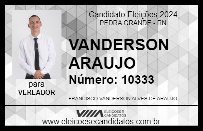 Candidato VANDERSON ARAUJO 2024 - PEDRA GRANDE - Eleições