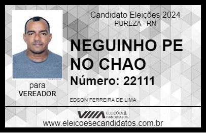 Candidato NEGUINHO PE NO CHAO 2024 - PUREZA - Eleições