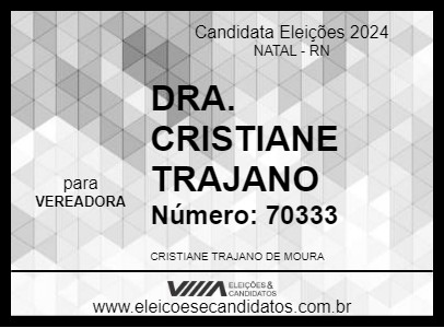 Candidato DRA. CRISTIANE TRAJANO 2024 - NATAL - Eleições