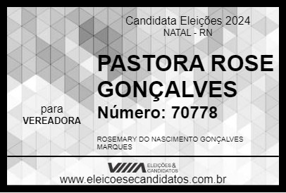 Candidato PASTORA ROSE GONÇALVES 2024 - NATAL - Eleições