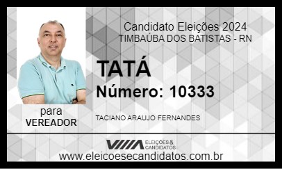 Candidato TATÁ 2024 - TIMBAÚBA DOS BATISTAS - Eleições