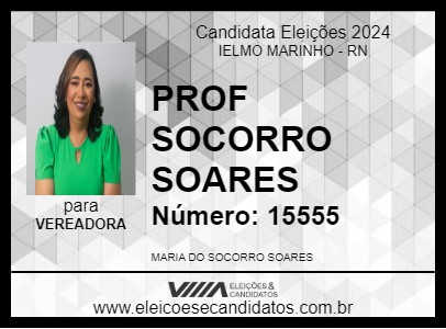 Candidato PROF SOCORRO SOARES 2024 - IELMO MARINHO - Eleições