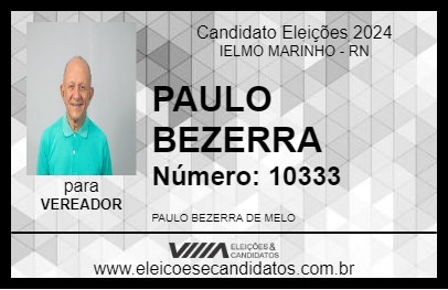 Candidato PAULO BEZERRA 2024 - IELMO MARINHO - Eleições