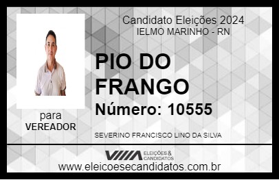 Candidato PIO DO FRANGO 2024 - IELMO MARINHO - Eleições