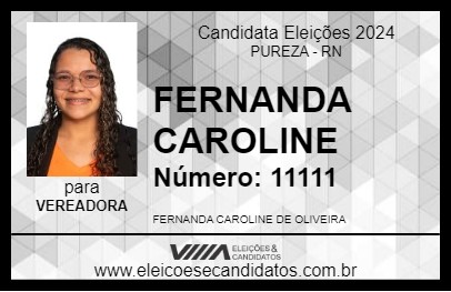 Candidato FERNANDA CAROLINE 2024 - PUREZA - Eleições