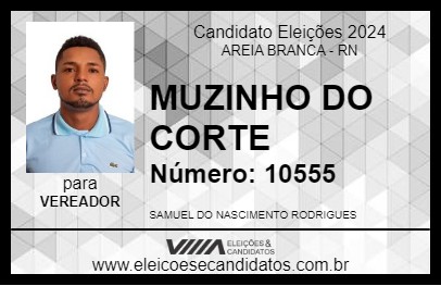 Candidato MUZINHO DO CORTE 2024 - AREIA BRANCA - Eleições