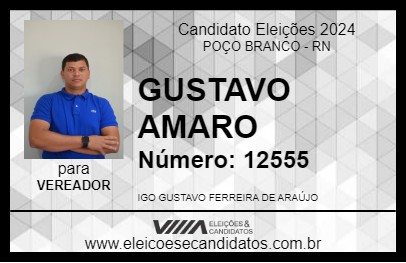 Candidato GUSTAVO AMARO 2024 - POÇO BRANCO - Eleições