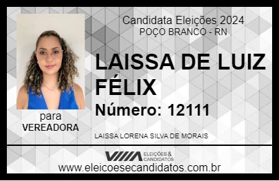 Candidato LAISSA DE LUIZ FÉLIX 2024 - POÇO BRANCO - Eleições