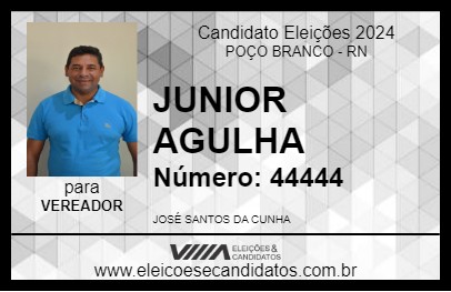 Candidato JUNIOR AGULHA 2024 - POÇO BRANCO - Eleições