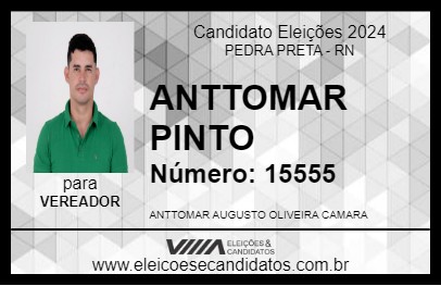 Candidato ANTTOMAR PINTO 2024 - PEDRA PRETA - Eleições