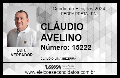 Candidato CLÁUDIO AVELINO 2024 - PEDRA PRETA - Eleições