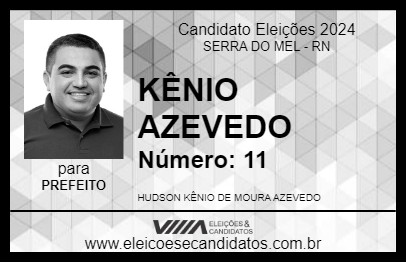 Candidato KÊNIO AZEVEDO 2024 - SERRA DO MEL - Eleições