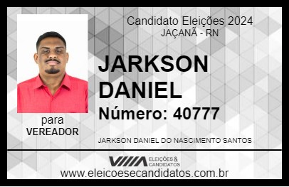 Candidato JARKSON DANIEL 2024 - JAÇANÃ - Eleições