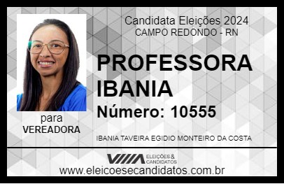 Candidato PROFESSORA IBANIA 2024 - CAMPO REDONDO - Eleições