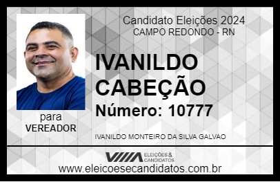 Candidato IVANILDO CABEÇÃO 2024 - CAMPO REDONDO - Eleições