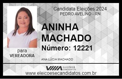 Candidato ANINHA MACHADO 2024 - PEDRO AVELINO - Eleições