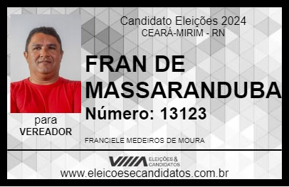 Candidato FRAN DE MASSARANDUBA 2024 - CEARÁ-MIRIM - Eleições