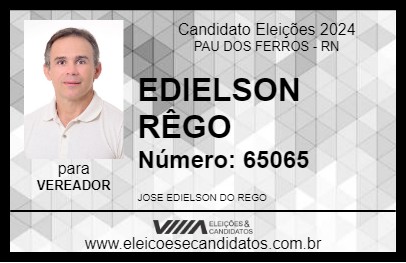 Candidato EDIELSON RÊGO 2024 - PAU DOS FERROS - Eleições