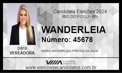 Candidato WANDERLEIA 2024 - RIO DO FOGO - Eleições