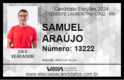 Candidato SAMUEL ARAÚJO 2024 - TENENTE LAURENTINO CRUZ - Eleições