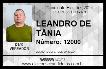 Candidato LEANDRO DE TÂNIA 2024 - PEDRO VELHO - Eleições